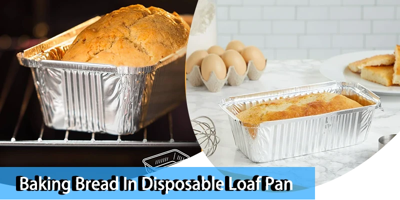 Making Bread Using Disposable Bread Pans