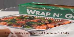 The Versatility and Benefits of Aluminum Foil Rolls