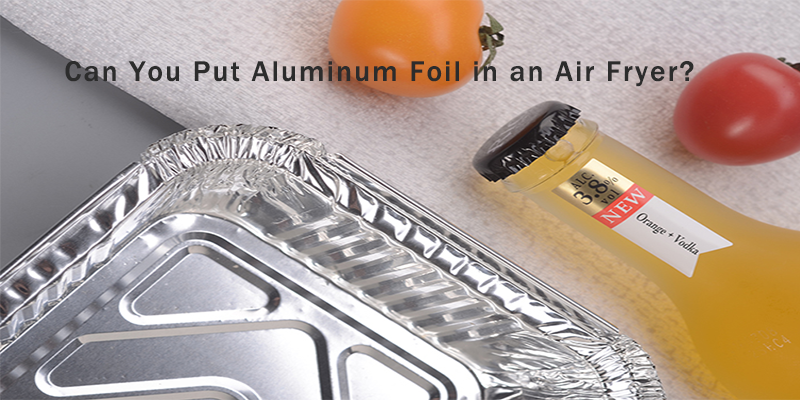 Can You Put Aluminum Foil in an Air Fryer?