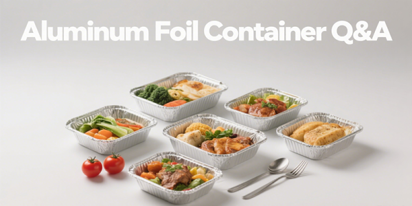 Aluminum Foil Container Q&A